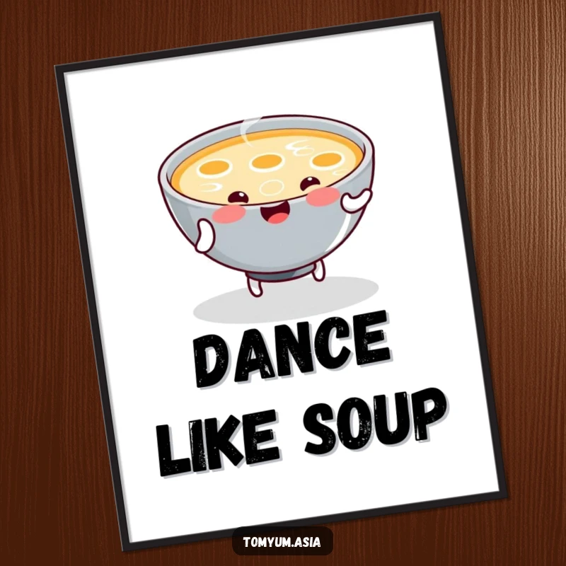 Funny Poster showcases a kawaii bowl of steaming soup joyfully doing a lively dance, radiating happiness and comfort.
