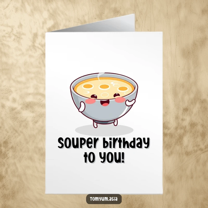Funny Free Printable Birthday Card: A kawaii bowl of steaming soup joyfully doing a little dance, celebrating with delicious warmth.